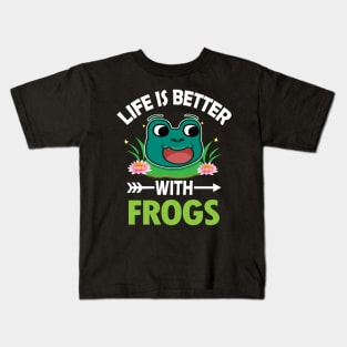 LIFE IS BETTER WITH FROGS Kids T-Shirt
